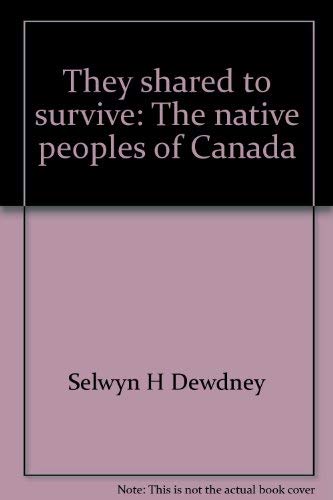They shared to survive: The native peoples of Canada Books