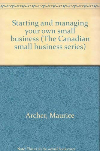 Starting and managing your own small business (The Canadian small business series) Books