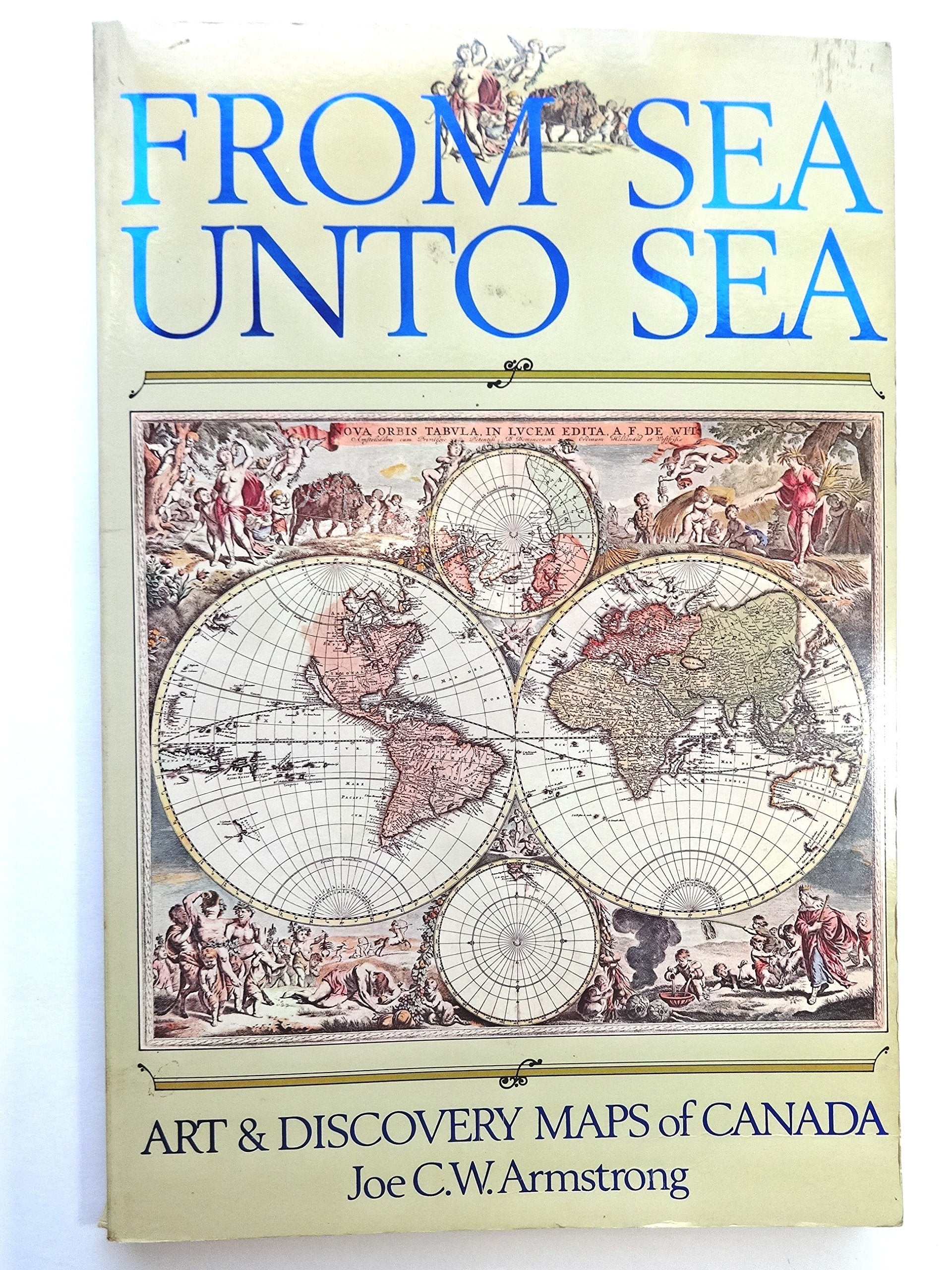 From Sea Unto Sea Art of Discover Maps of Canada book