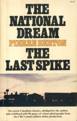 The national dream ; The last spike Books