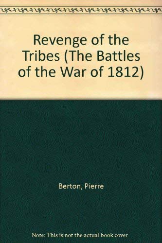 Revenge of the Tribes (The Battles of the War of 1812) Non-fiction