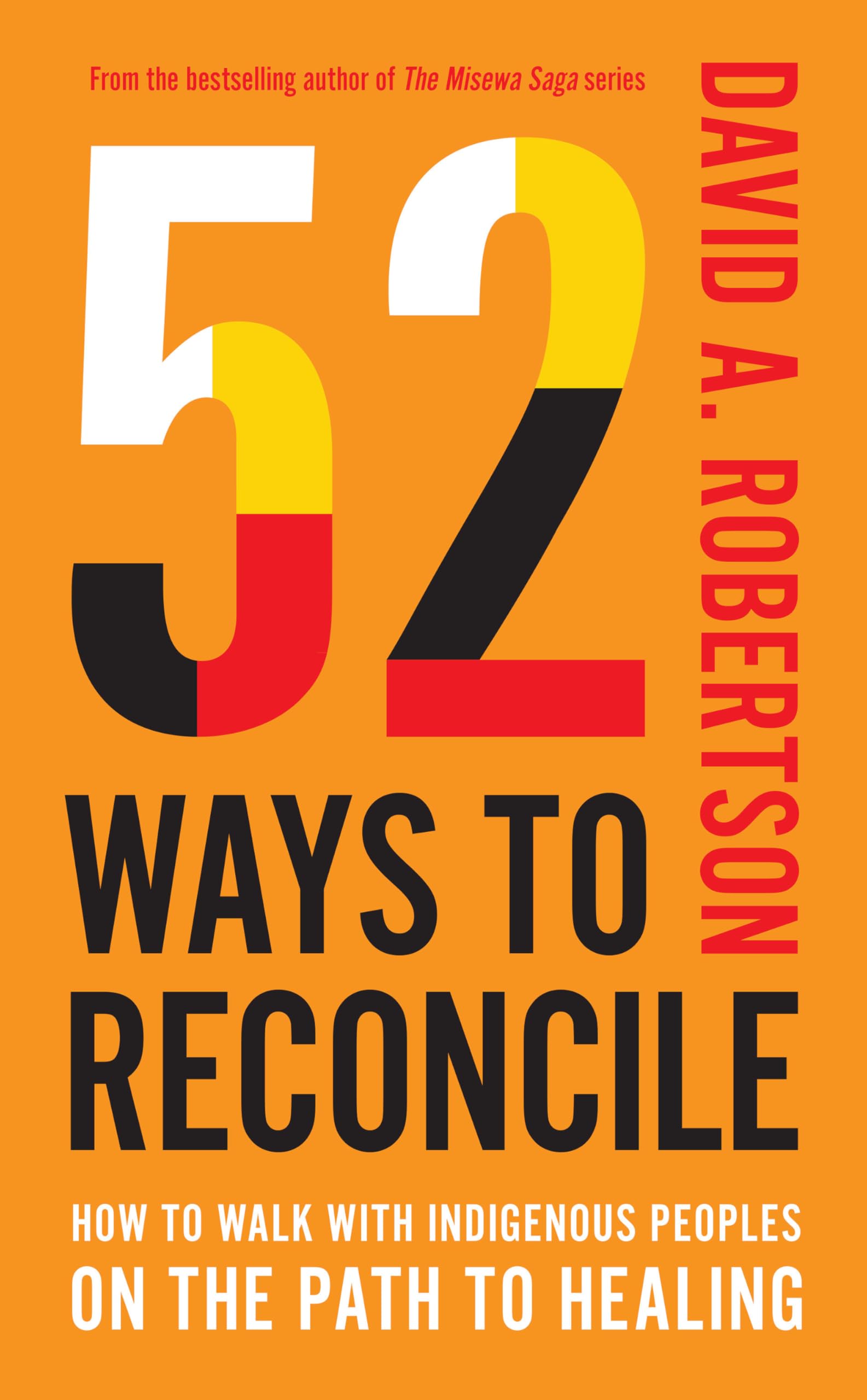 52 Ways to Reconcile: How to Walk with Indigenous Peoples on the Path to Healing Books