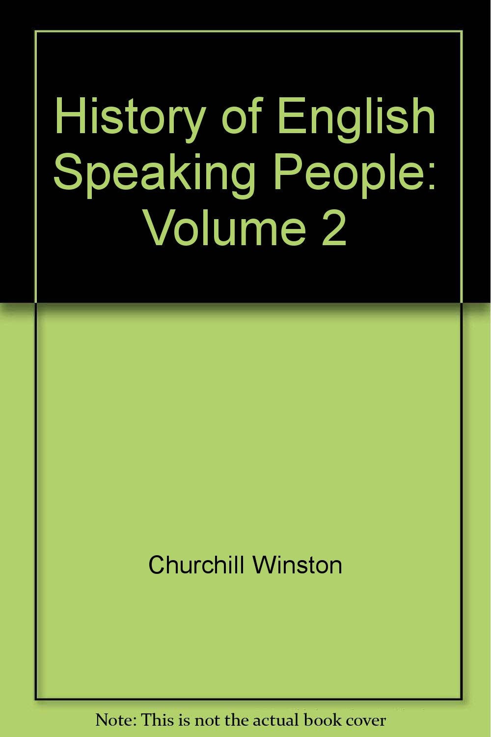 History of the English Speaking People Volume 2 Politics & History