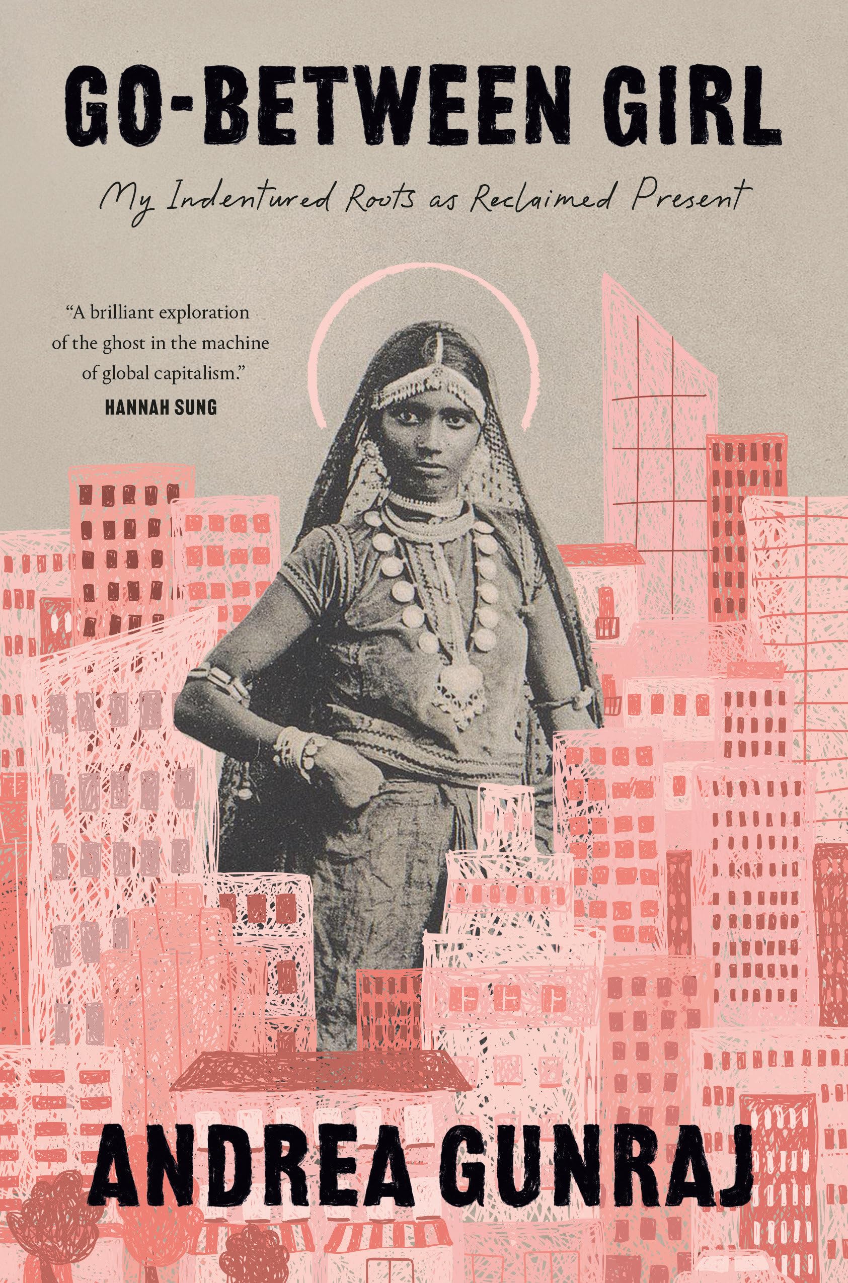 Go-Between Girl: My Indentured Roots as Reclaimed Present Books