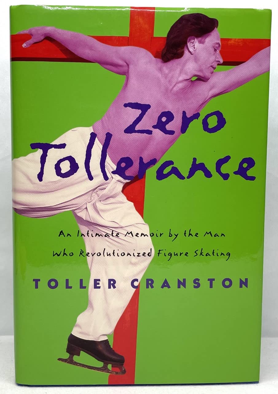 Zero Tollerance: An Intimate Memoir by the Man Who Revolutionized Figure Skating Sports