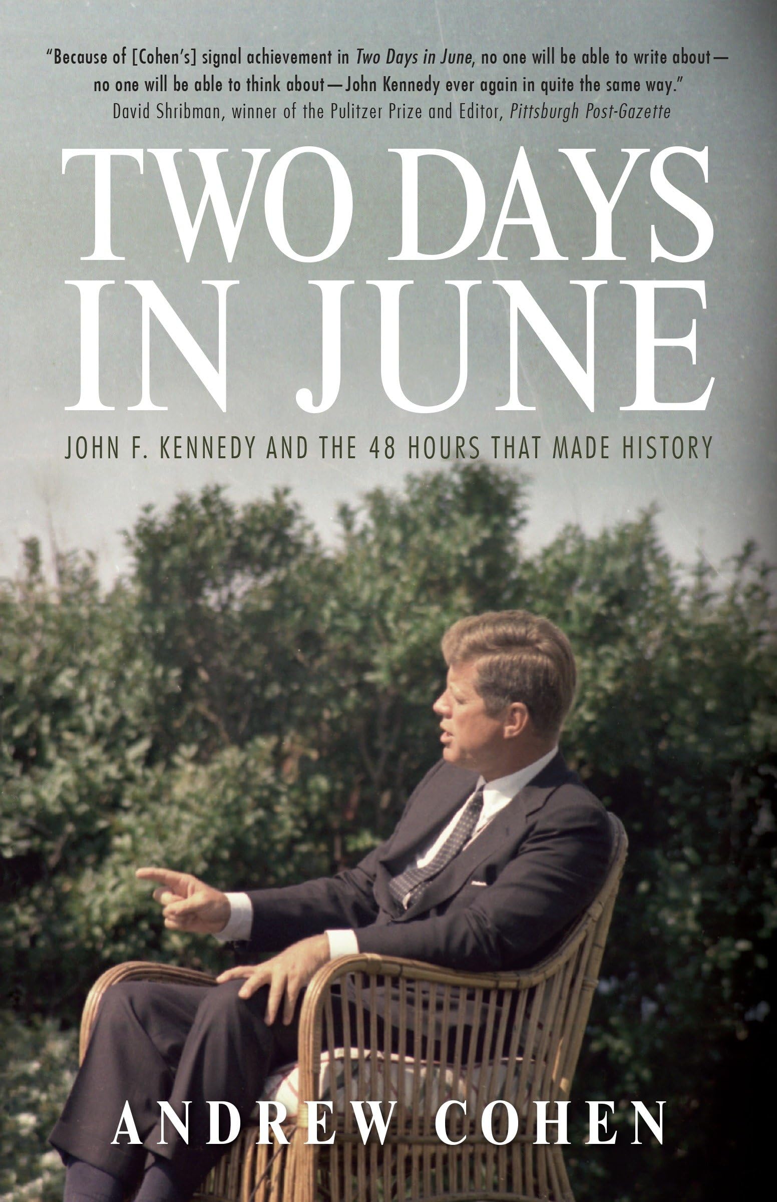 Two Days in June: John F. Kennedy and the 48 Hours that Made History Social Sciences