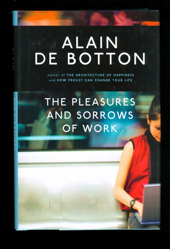Pleasures and Sorrows of Work Business, Finance & Career