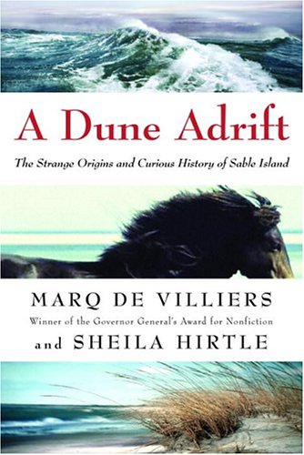 A Dune Adrift: The Strange Origins and Curious History of Sable Island Geology & Geography