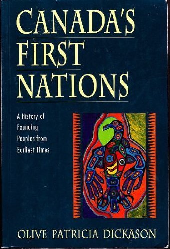Canada's First Nations: A History of Founding Peoples from Earliest Times Politics & History