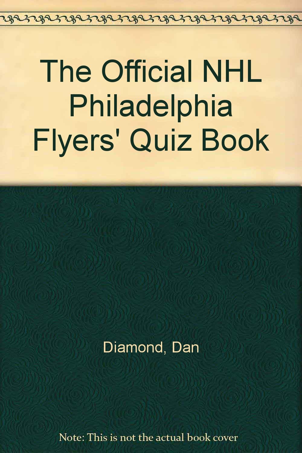 The Official Nhl Philadelphia Flyers Quiz Book Leisure & Fun