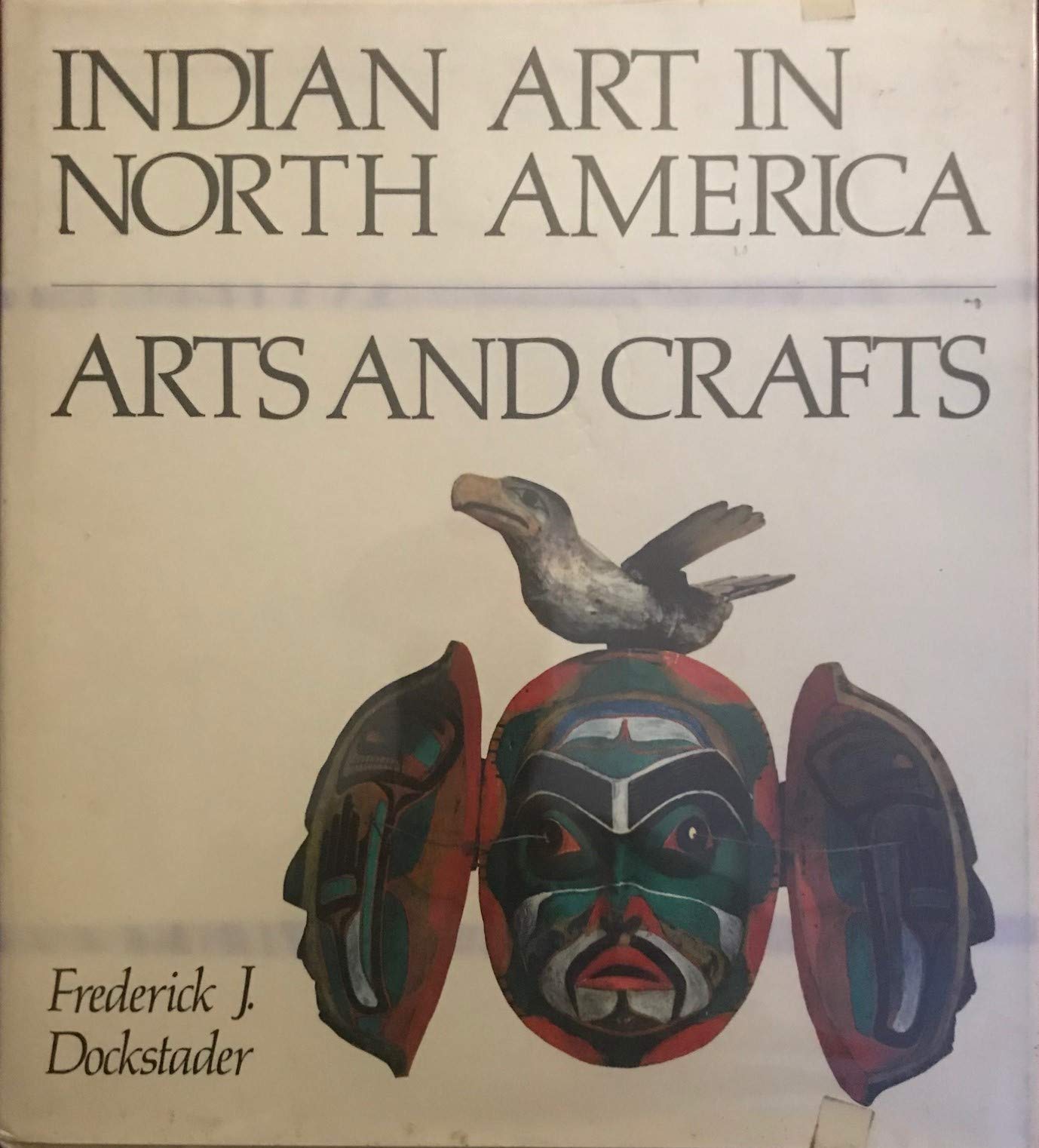 Indian Art In North America: Arts and Crafts Books