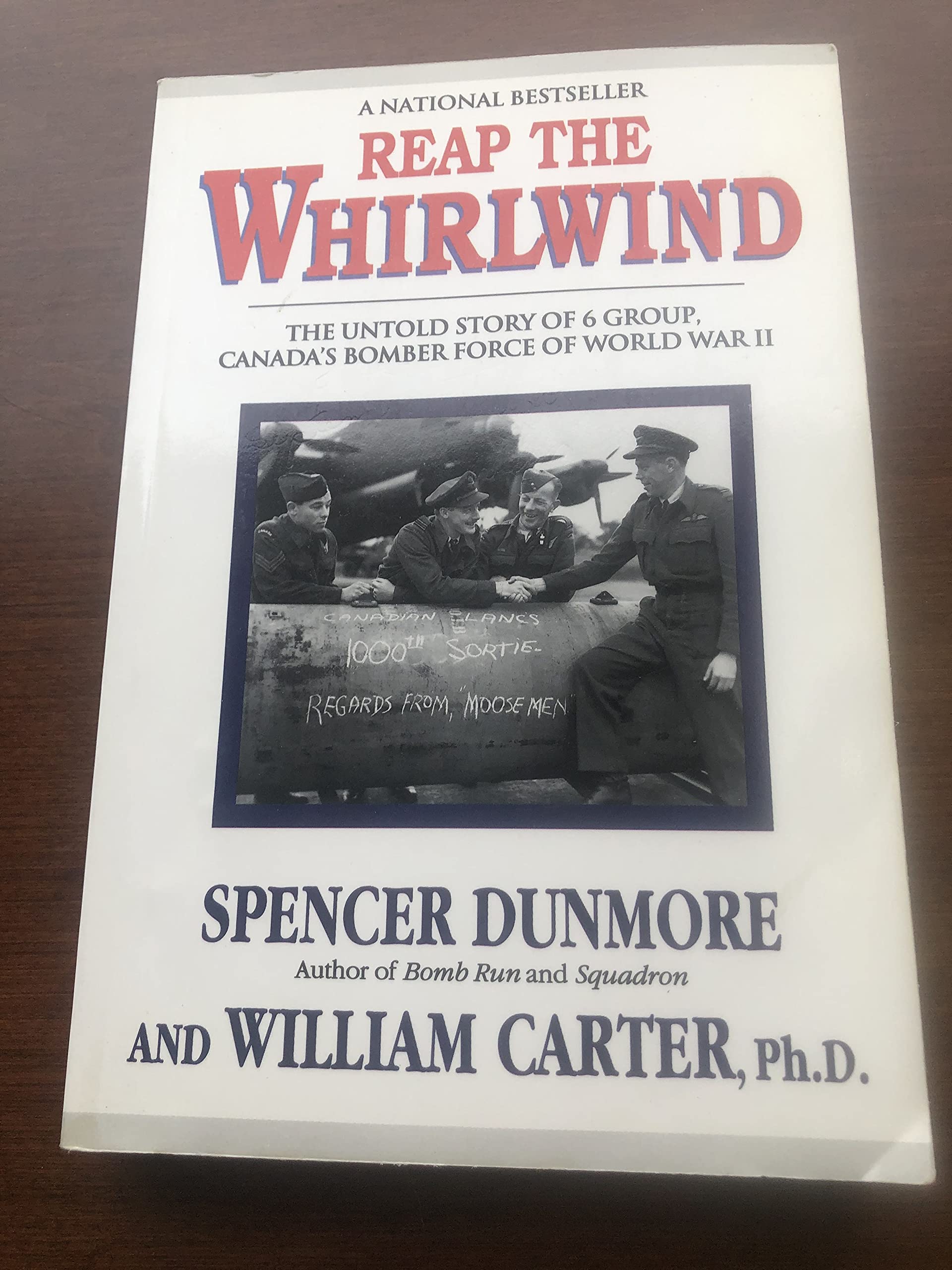 Reap the Whirlwind: The Untold Story of 6 Group, Canada's Bomber Force of World War II Politics & History