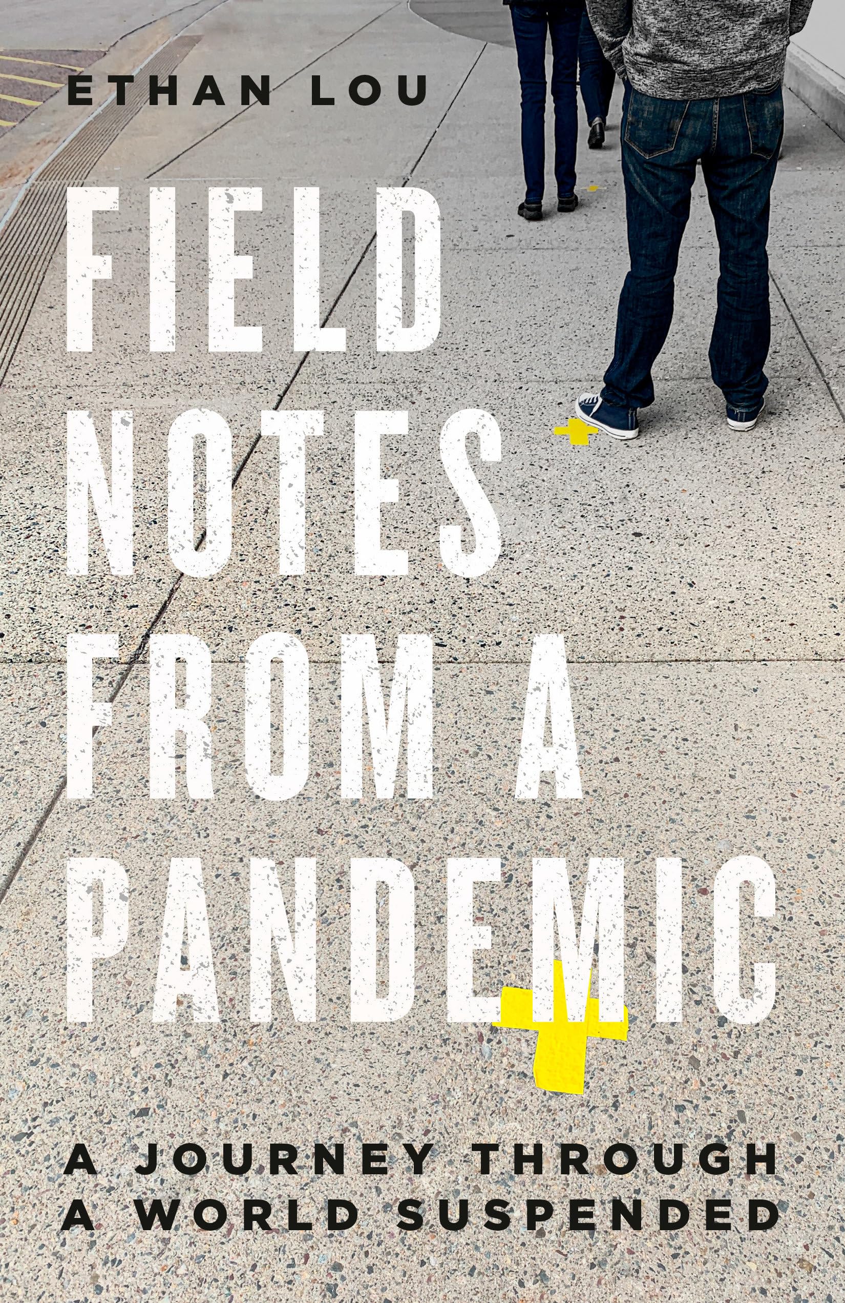 Field Notes from a Pandemic: A Journey Through a World Suspended Books