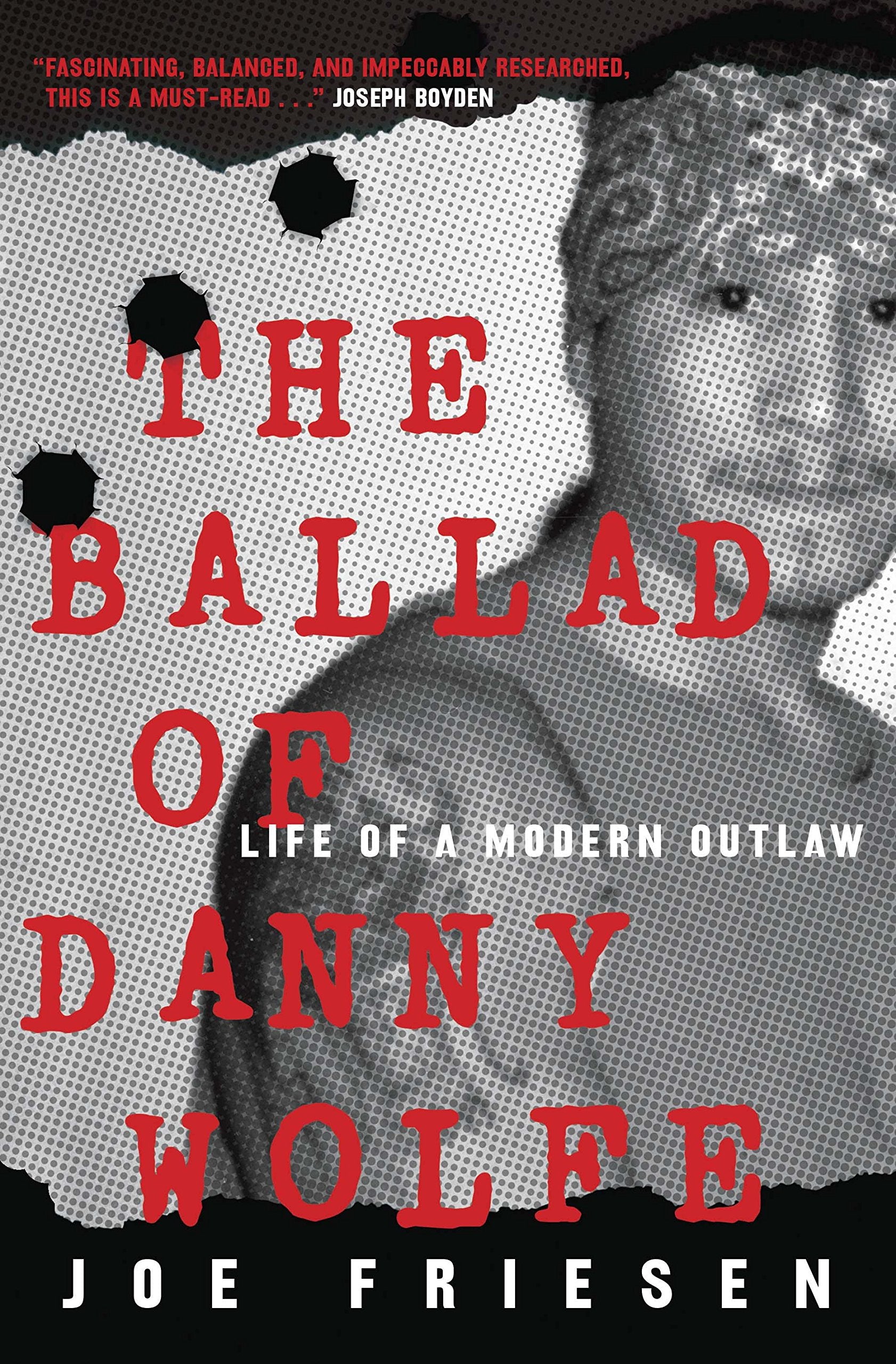 The Ballad of Danny Wolfe: Life of a Modern Outlaw book