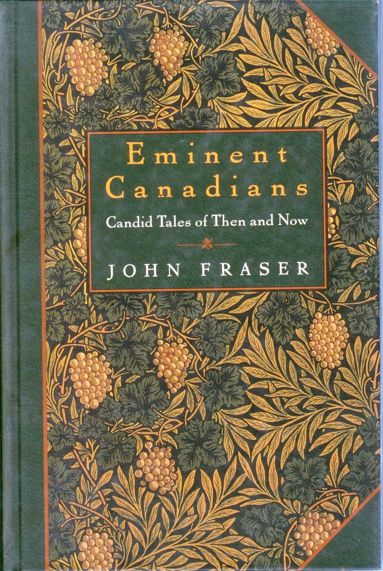 Eminent Canadians: Candid Tales of Then and Now Politics & History