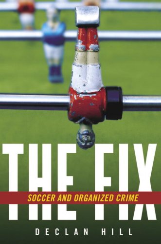 The Fix, Soccer and Organized Crime Politics & Society