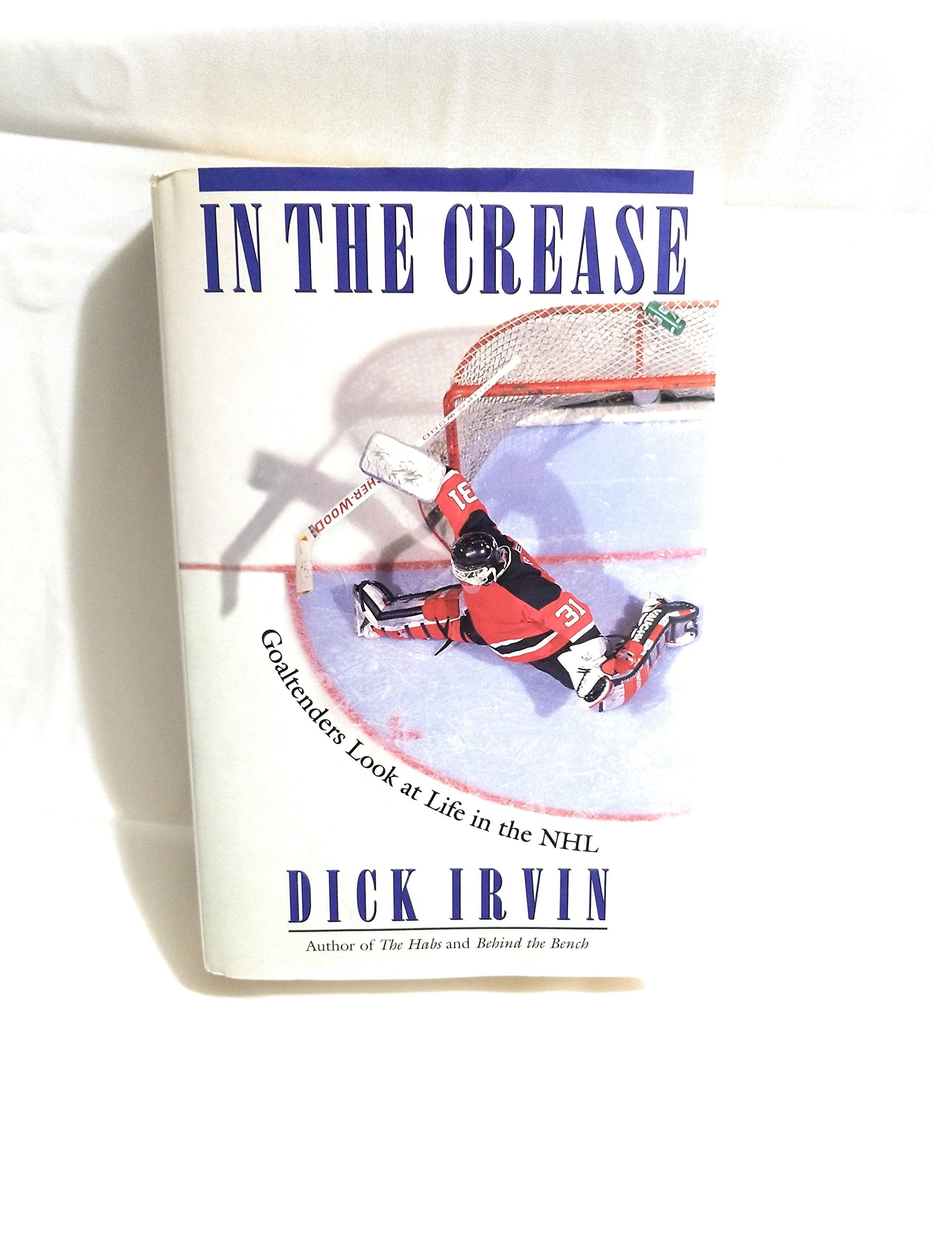In the Crease: Goaltenders Look at Life in the Nhl Leisure & Fun