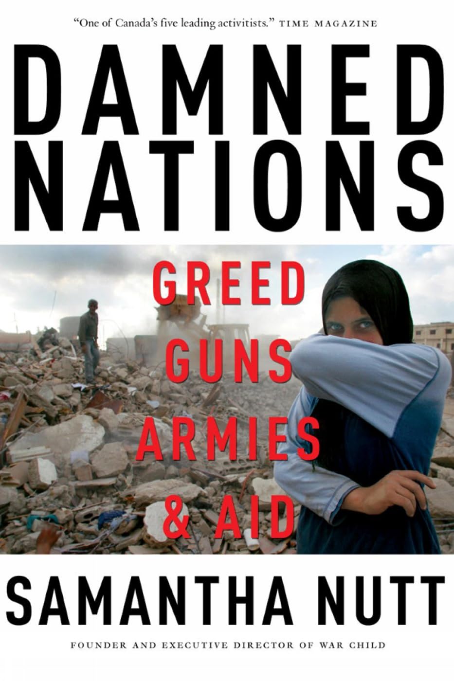 Damned Nations: Greed, Guns, Armies, & Aid: Greed, Guns, Armies, and Aid Memories
