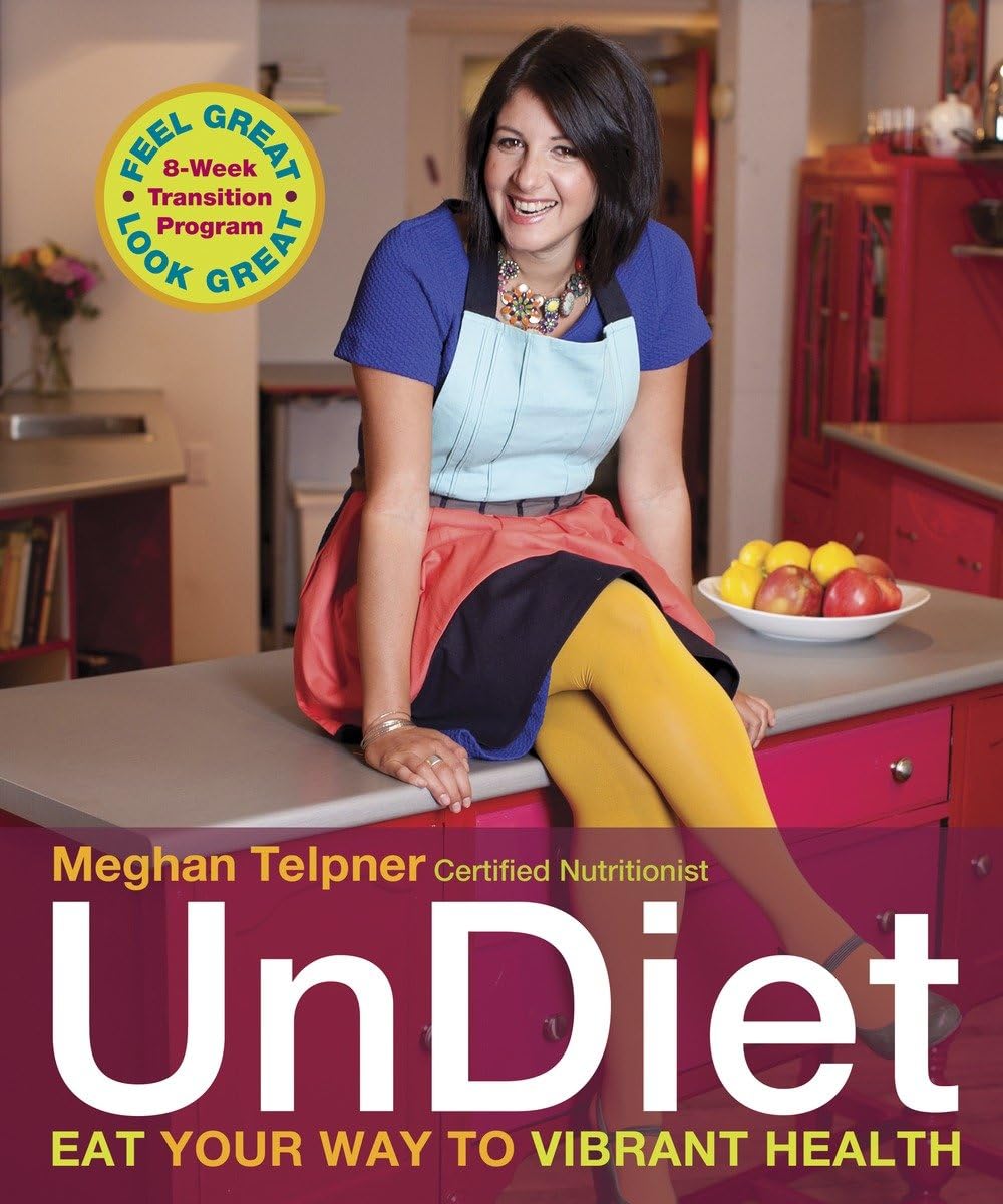 UnDiet: Eat Your Way to Vibrant Health Medicine