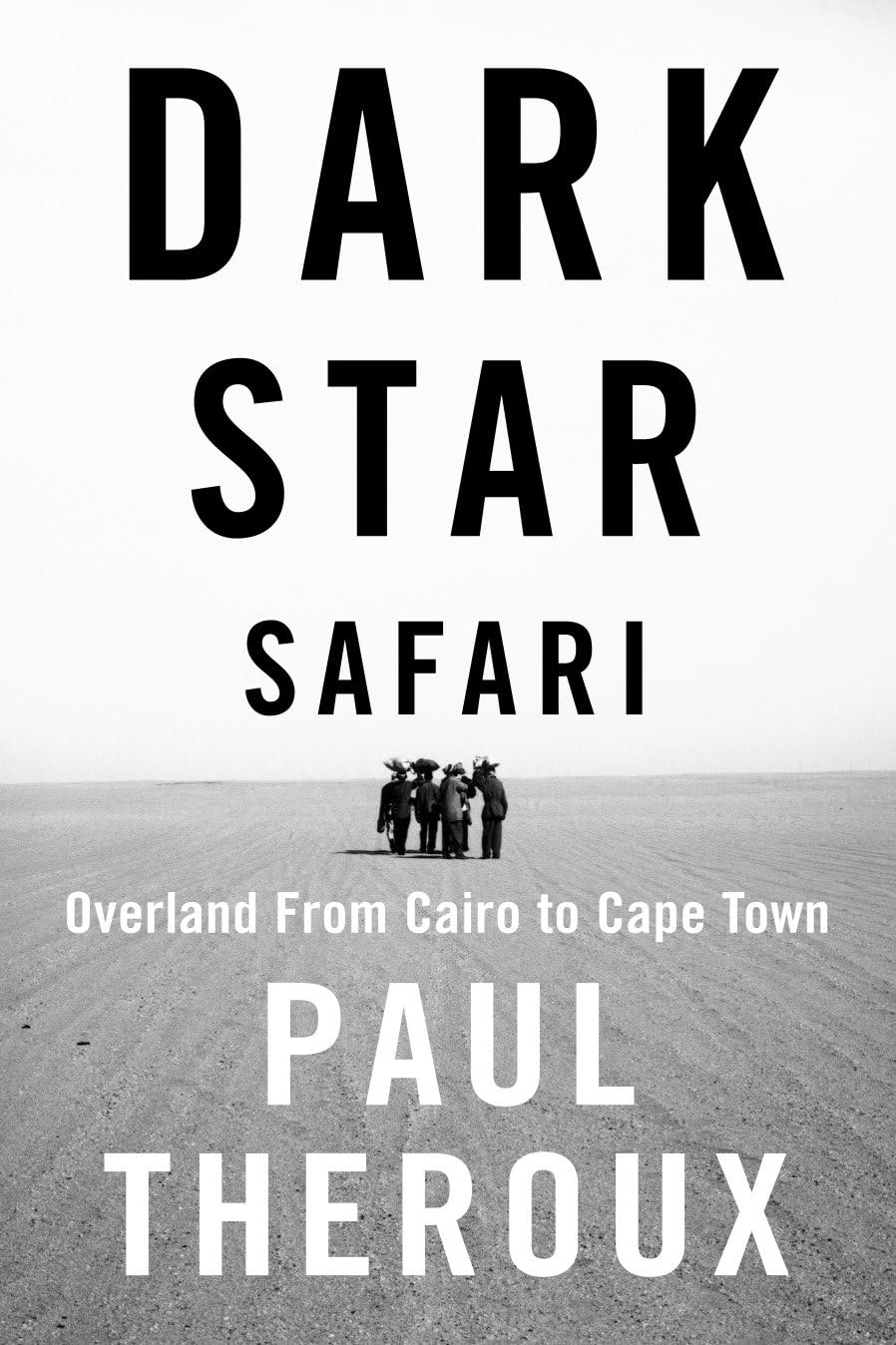 Dark Star Safari: Overland from Cairo to Cape Town Travel Guides