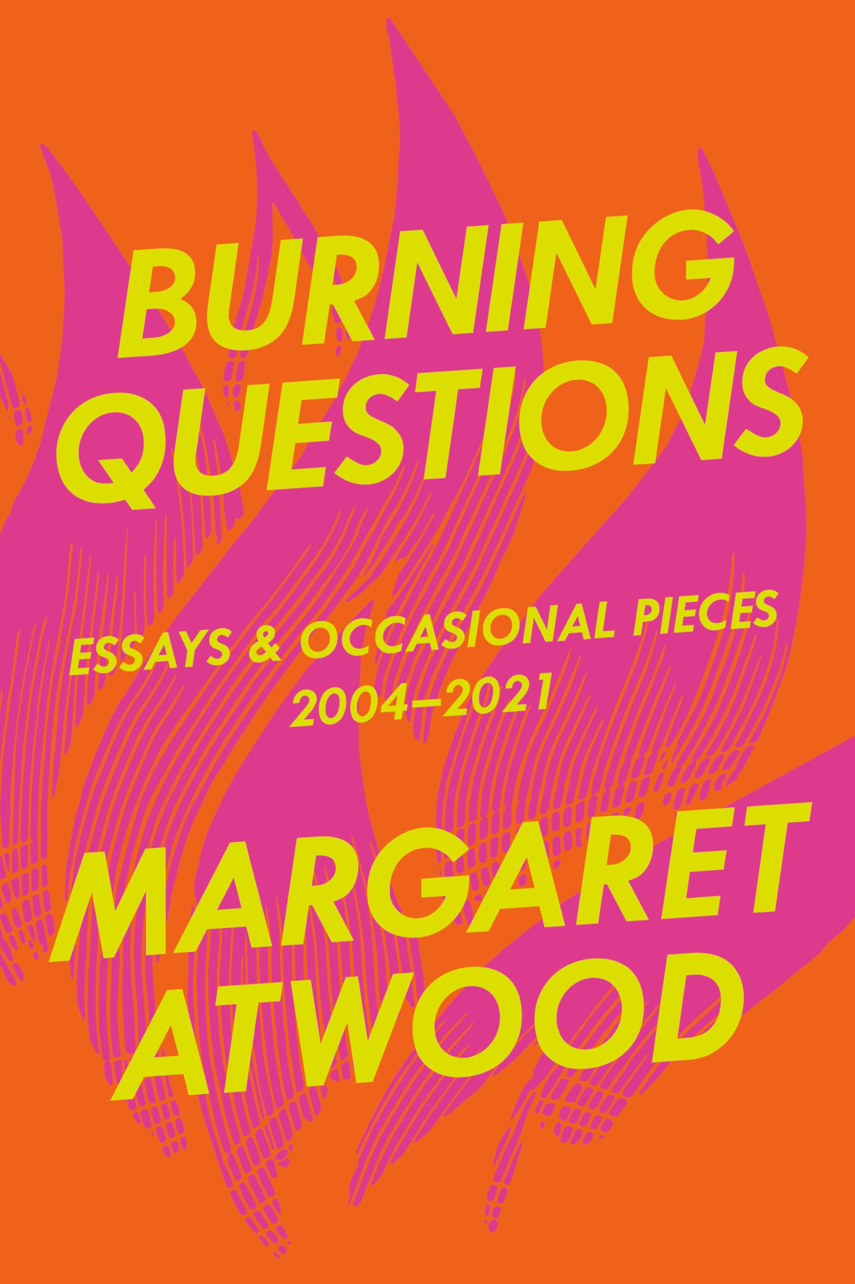 Burning Questions: Essays and Occasional Pieces, 2004-2021 Books