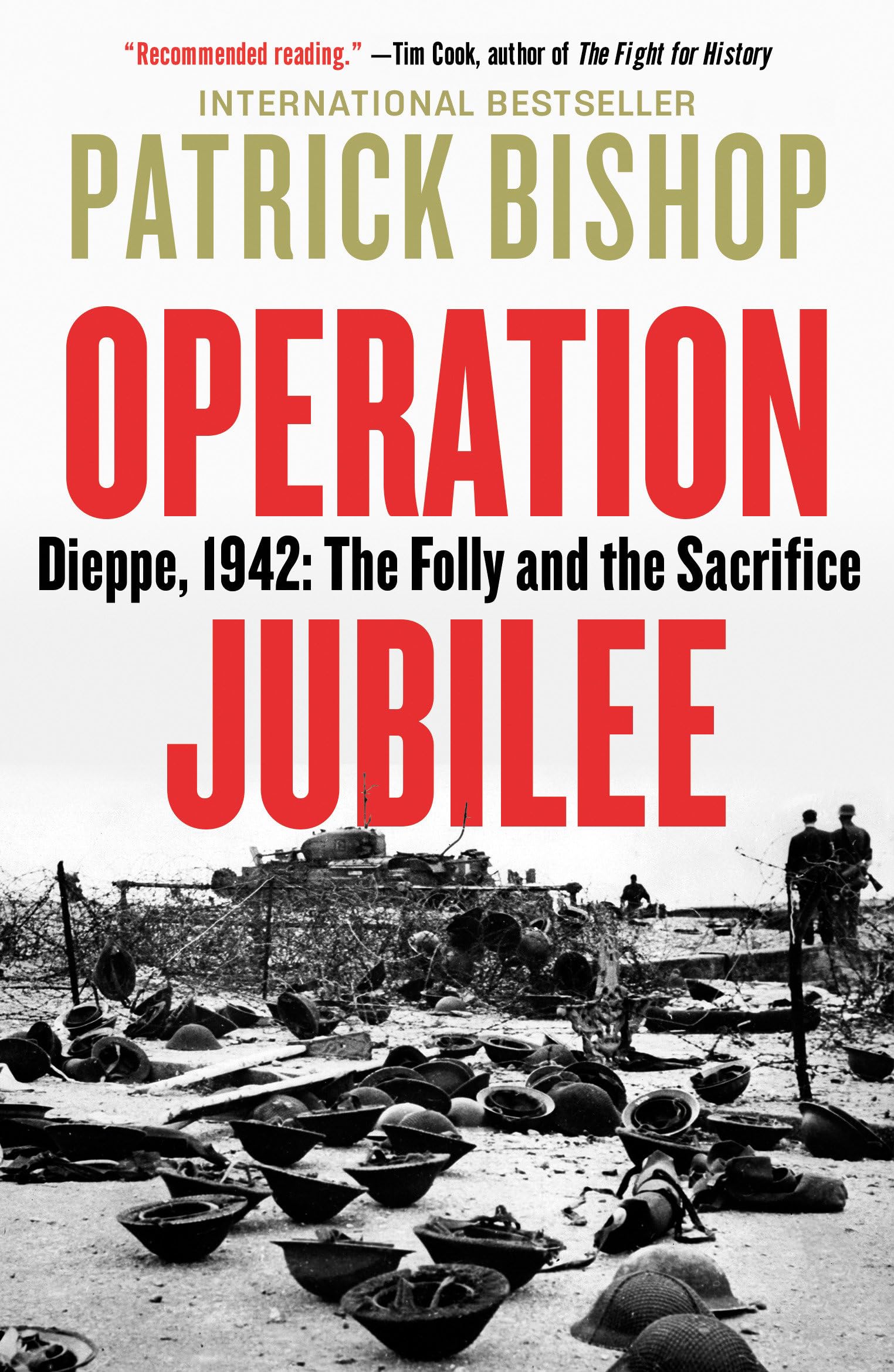 Operation Jubilee: Dieppe, 1942: the Folly and the Sacrifice book