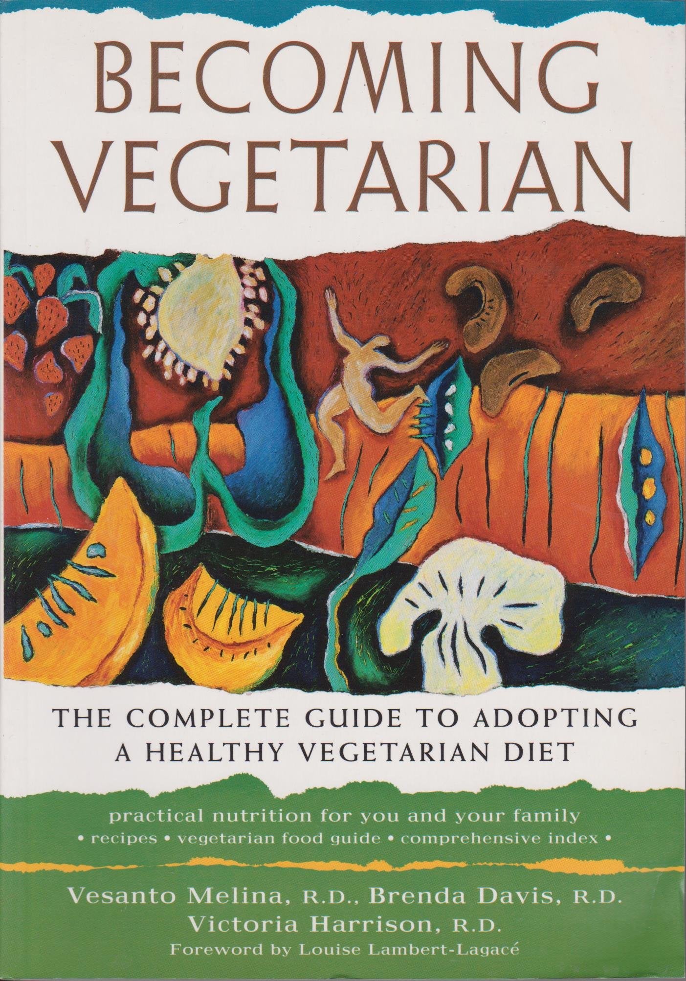 Becoming Vegetarian: The Complete Guide to Adopting a Healthy Vegetarian Diet Cooking & Enjoying