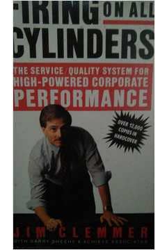(FIRING ON ALL CYLINDERS: THE SERVICE/QUALITY SYSTEM FOR HIGH-POWERED CORPORATE PERFORMANCE) BY (CLEMMER GROUP)JAN-1992 book