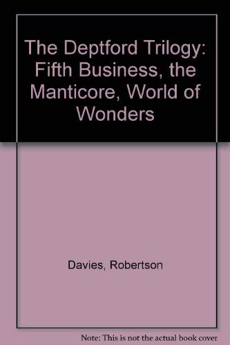 The Deptford Trilogy: Fifth Business, the Manticore, World of Wonders Classics