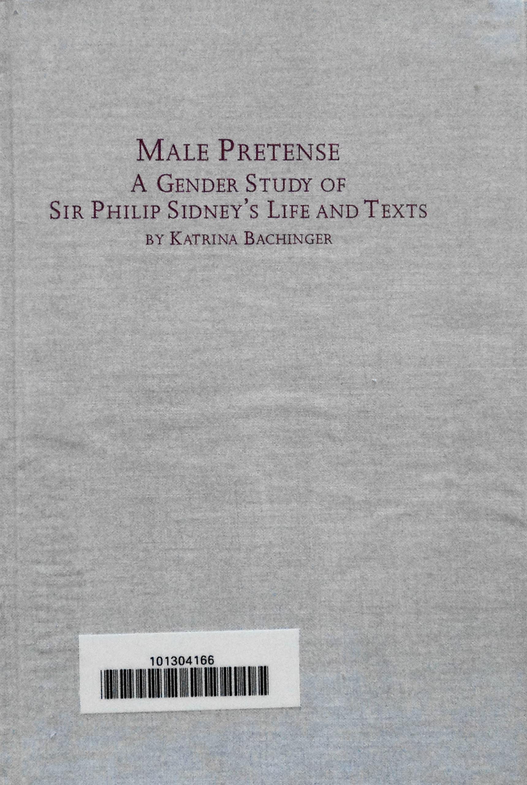 Male Pretense: A Gender Study of Sir Philip Sidney's Life and Texts (Salzburg Studies in English Literature) Social Sciences