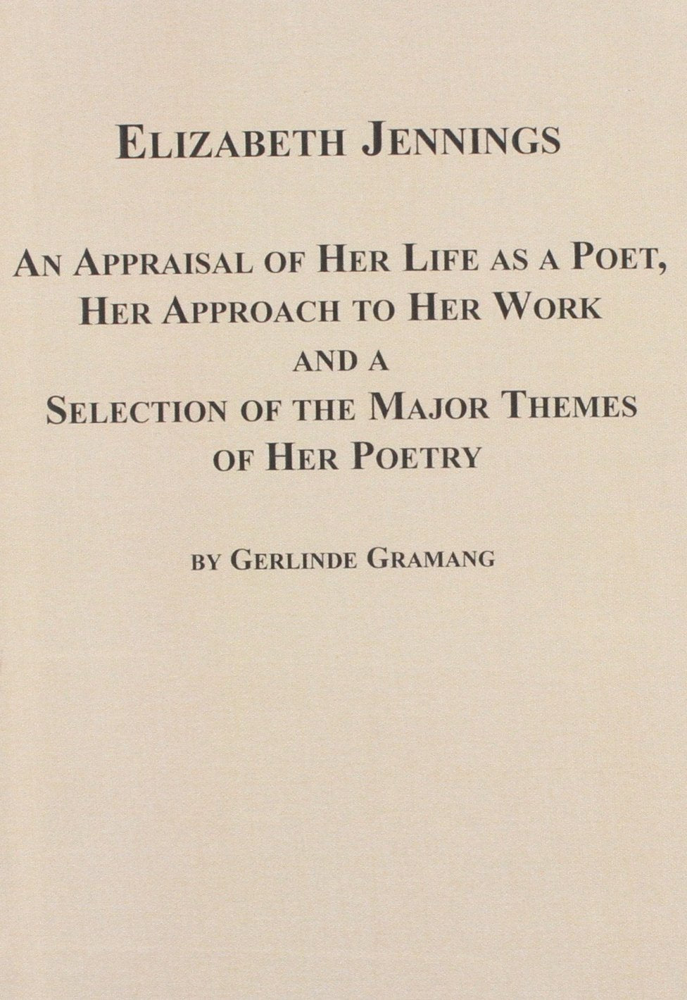 Elizabeth Jennings: An Appraisal of Her Life As a Poet, Her Approach to Her Work and a Selection of the Major Themes of Her Poetry (Salzburger Studi) Contemporary literature Books