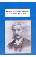 The Life of David Pieter Faure: A Unitarian in South Africa Politics & Society