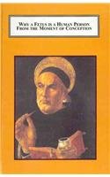 Why a Fetus Is a Human Person from the Moment of Conception: A Revisionist Interpretation of Thomas Aquinas Treatise on Human Nature Medicine