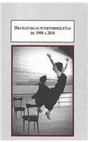 Dramaturgas Puertorriquenas de 1990 a 2010 Social Sciences