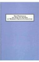 The Portrayal of Anne of Austria in Modern French Literature: Spanish Infanta or French Queen? Contemporary literature Books