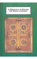 A Theology of Poetry: the Wheels of Ezekiel: A Lecture Commissioned by the Centre for Research in Philosophy and Literature at the University of ... and Literature at the University of Warwick Philosophy