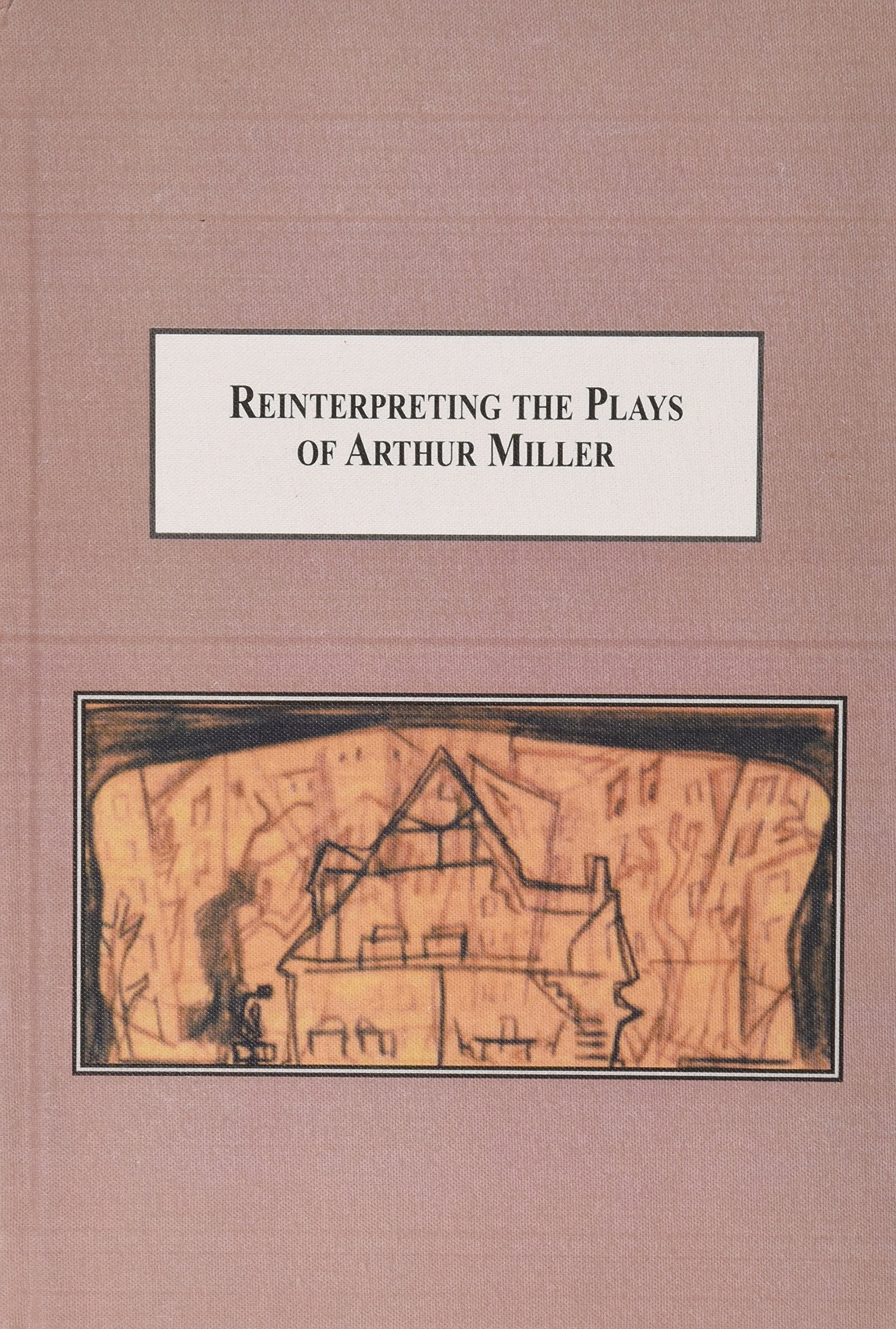 Reinterpreting the Plays of Arthur Miller: An Approach Using Cultural Semiotics and New Historicism Social Sciences