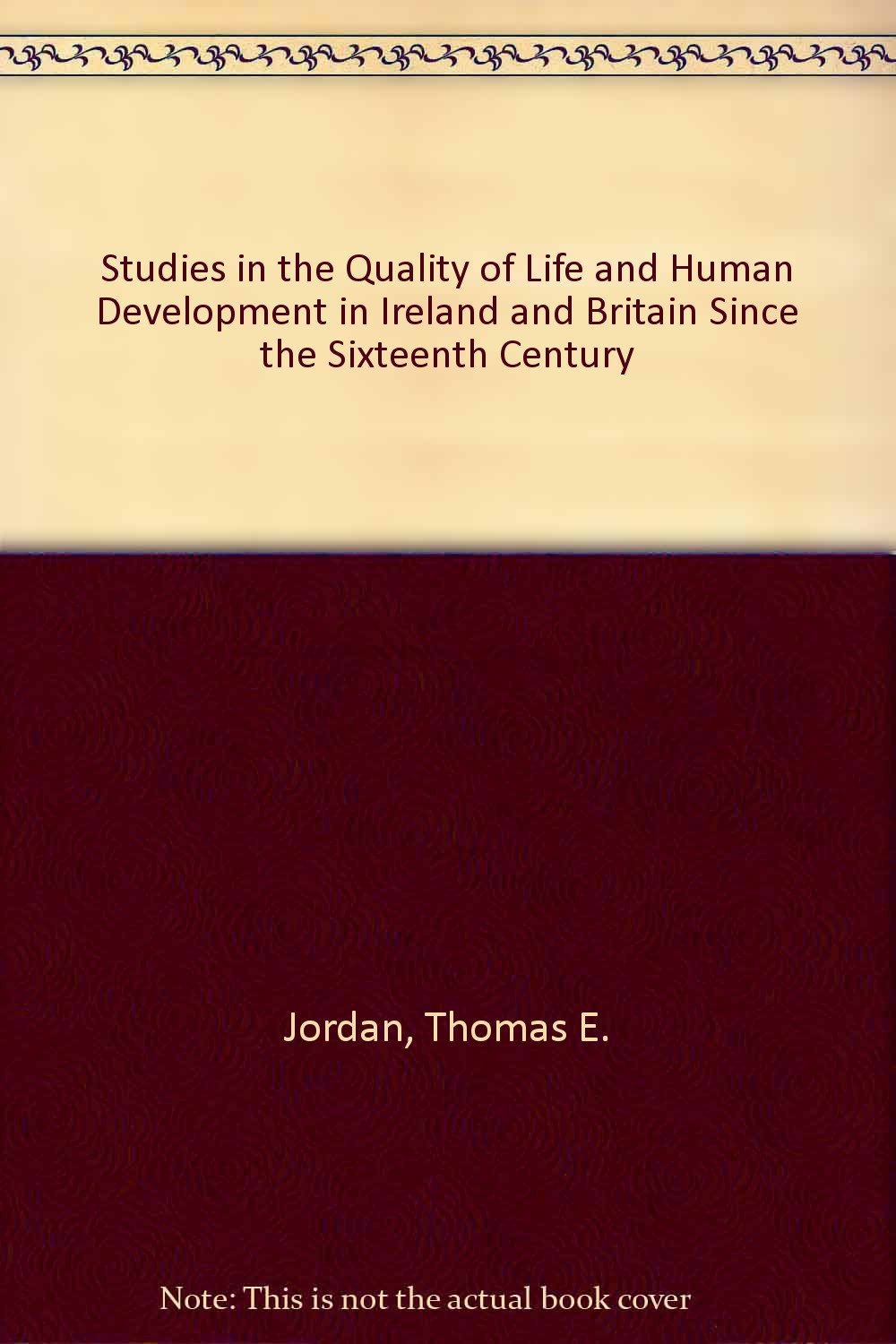 Studies in the Quality of Life and Human Development in Ireland and Britain Since the Sixteenth Century Social Sciences