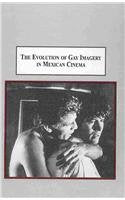 The Evolution of Gay Imagery in Mexican Cinema: An Analysis of Thirty-Six Films, 1970-1999 Books