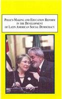 Policy-Making and Education Reform in the Development of Latin American Social Democracy: The Role of the Left in Brazil and Chile Education & Training