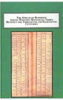 The Spread of Buddhism Among Western Mongolian Tribes Between the 13th and 18th Centuries: Tibetan Buddhism in the Politics and Ideology of the Oirat People Social Sciences
