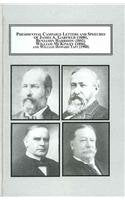 Presidential Campaign Letters and Speeches of James A. Garfield 1880, Benjamin Harrison 1892, William Mckinley 1896, and William Howard Taft 1908 Social Sciences