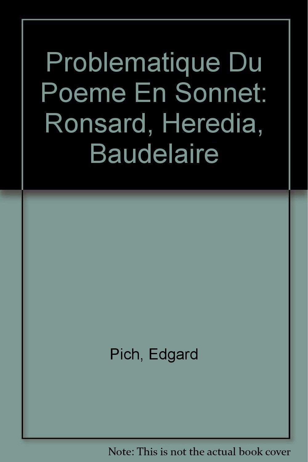 Problematique Du Poeme En Sonnet: Ronsard, Heredia, Baudelaire Contemporary literature