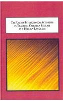 The Use of Psychomotor Activities in Teaching Children English As a Foreign Language: Empircal Research into the Pepa Method of Language Instruction Psychology