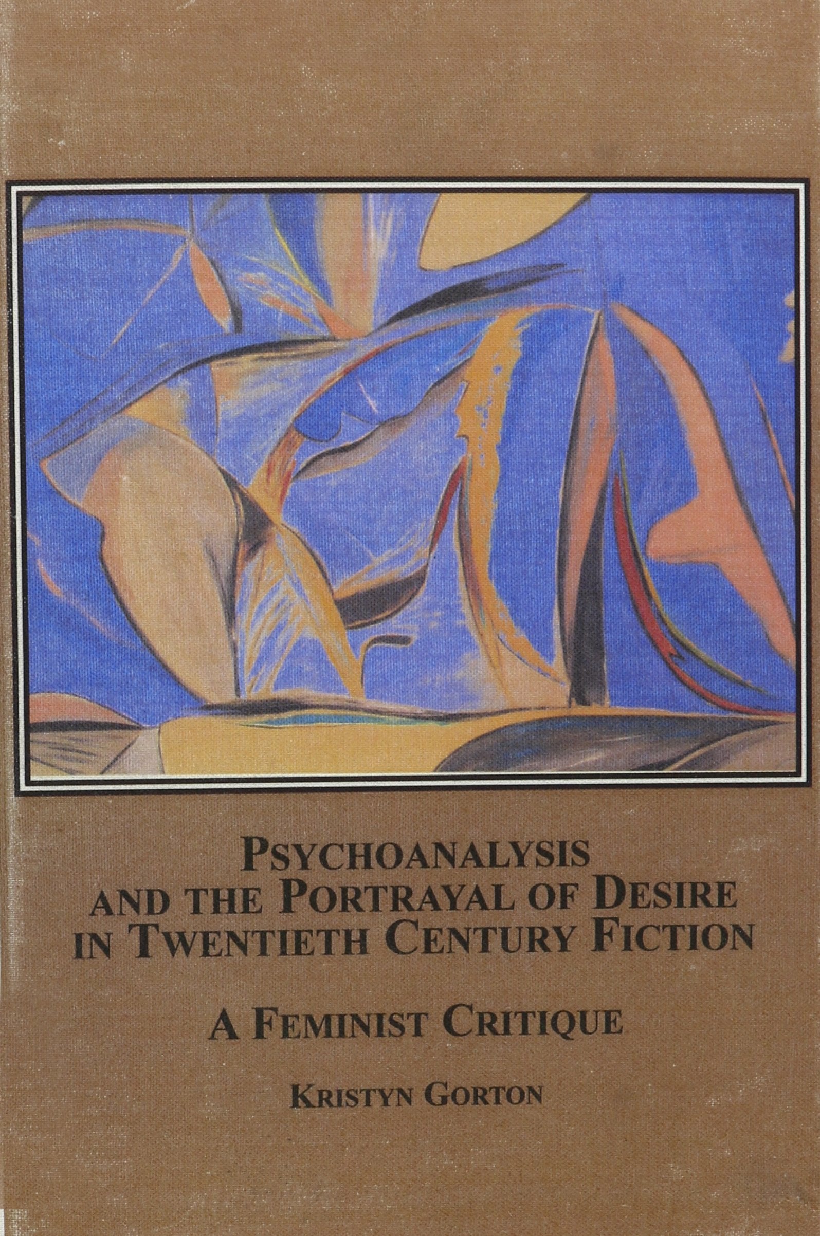 Psychoanalysis and the Portrayal of Desire in Twentieth Century Fiction: A Feminist Critique Books