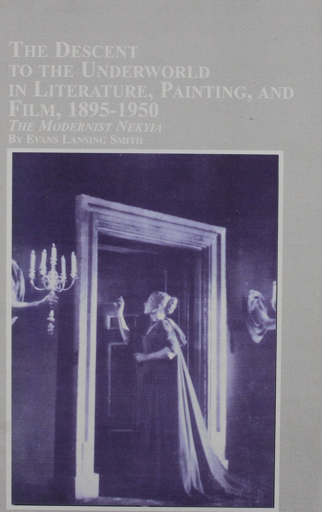 The Descent to the Underworld in Literature, Painting, and Film, 1895-1950: The Modernist Nekyia book