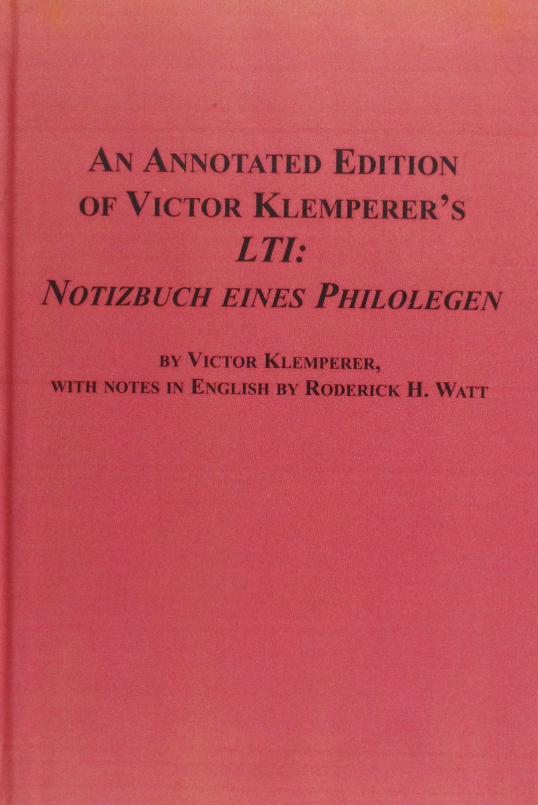 An Annotated Edition of Victor Klemperer's Lti Notizbuch Eines Philologen book