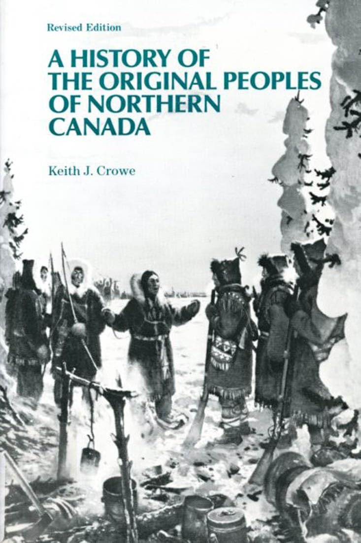 A History of the Original Peoples of Northern Canada Social Sciences