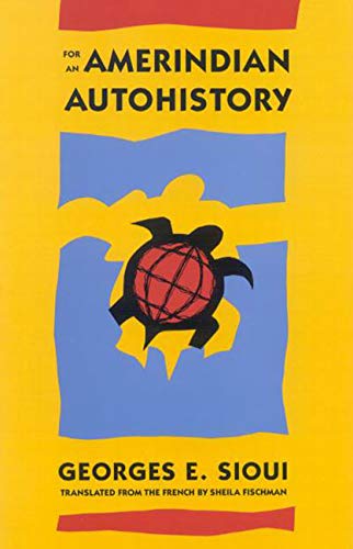 For an Amerindian Autohistory: An Essay on the Foundations of a Social Ethic (MCGILL-QUEEN'S NATIVE AND NORTHERN SERIES) Books