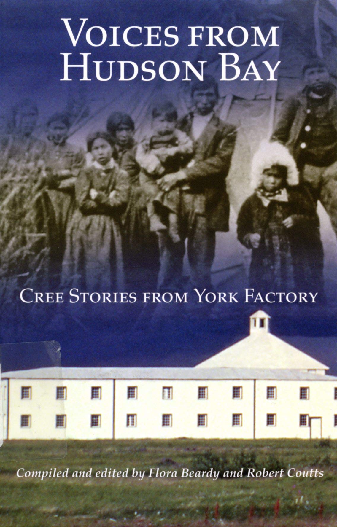 Voices from Hudson Bay: Cree Stories from York Factory (Rupert's Land Record Society Series) Books